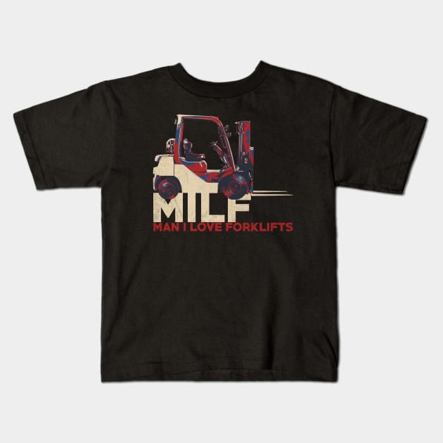 Man I Love Forklifts Kids T-Shirt by mia_me